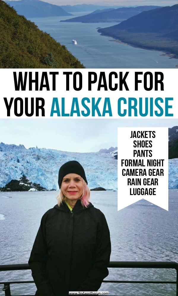 The Perfect Alaska Cruise Packing List For Any Time Of Year Linda On